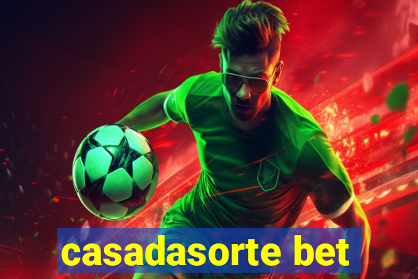 casadasorte bet